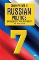Henry E. Hale, Richard Sakwa, Stephen White, Stephen Sakwa White - Developments in Russian Politics
