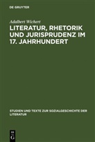 Adalbert Wichert - Literatur, Rhetorik und Jurisprudenz im 17. Jahrhundert