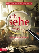 Jean Marzollo, Walter Wick - Ich sehe was ... Abenteuerrätsel