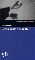 Urs Widmer - Der Geliebte der Mutter