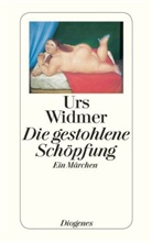 Urs Widmer - Die gestohlene Schöpfung