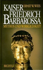 Ernst W. Wies - Kaiser Friedrich Barbarossa