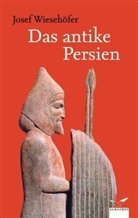 Josef Wiesehöfer - Das antike Persien