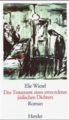 Elie Wiesel - Das Testament eines ermordeten jüdischen Dichters