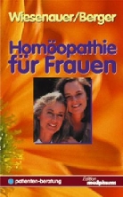 Reinhild Berger, Markus Wiesenauer - Homöopathie für Frauen