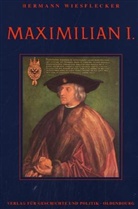 Hermann Wiesflecker - Maximilian I.