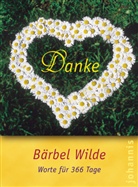 Bärbel Wilde - Danke - Worte für 366 Tage