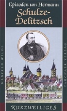 Manfred Wilde - Episoden um Hermann Schulze-Delitzsch