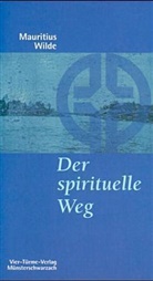 Mauritius Wilde - Der spirituelle Weg