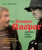 Kurt Wilhelm - Der Brandner Kaspar und das ewig' Leben