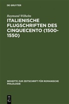 Raymund Wilhelm - Italienische Flugschriften des Cinquecento (1500-1550)
