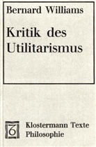 Bernard Williams, Wolfgang R. Köhler - Kritik des Utilitarismus