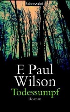 F. P. Wilson, F. Paul Wilson - Todessumpf