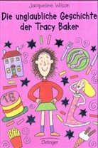 Jacqueline Wilson - Die unglaubliche Geschichte der Tracy Baker