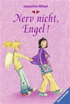 Jacqueline Wilson - Nerv nicht, Engel!