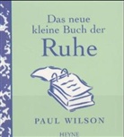 Paul Wilson - Das neue kleine Buch der Ruhe