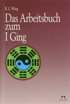 R. L. Wing - Das Arbeitsbuch zum I Ging