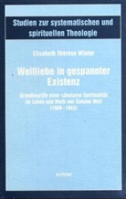Elisabeth Th Winter, Elisabeth Th. Winter, Elisabeth Therese Winter - Weltliebe in gespannter Existenz