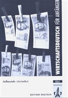 Klaus Klott - Wirtschaftsdeutsch für Anfänger: Wirtschaftsdeutsch für Anfanger A2 guide pédagogique