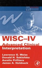 James A Holdnack, James A. Holdnack, James A. (Pearson Assessment Holdnack, James A. (Research and Statistical Consultant Holdnack, Aurelio Prifitera, Aurelio (Pearson Assessment Prifitera... - Wisc-Iv Advanced Clinical Interpretation