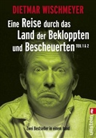 Dietmar Wischmeyer - Eine Reise durch das Land der Bekloppten und Bescheuerten