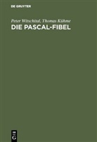 Thomas Kühme, Bettina Meiners, Pete Witschital, Peter Witschital, Bettin Meiners, Bettina Meiners - Die PASCAL-Fibel