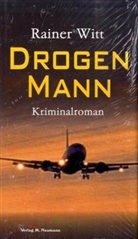 Rainer Witt - Drogenmann