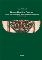 Evelyn Wladarsch, Evelyne Wladarsch - Time - Health - Culture: cultural time concepts and health-related time preferences in Burkina Faso