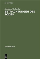 Stephanie Wodianka - Betrachtungen des Todes