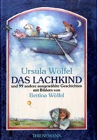Ursula Wölfel - Das Lachkind und 99 andere ausgewählte Geschichten
