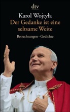 Karol Wojtyla - Der Gedanke ist eine seltsame Weite