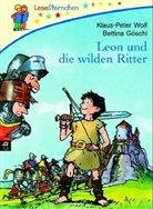 Bettina Göschl, Klaus-Peter Wolf - Leon und die wilden Ritter