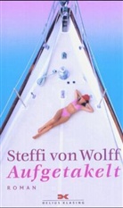 Steffi von Wolff, Kai Wacker - Aufgetakelt