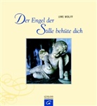 Uwe Wolff - Der Engel der Stille behüte dich