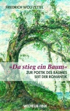Friedrich Wolfzettel - "Da stieg ein Baum"