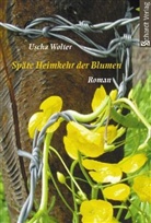 Uscha Wolter - Späte Heimkehr der Blumen