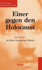 Stanislaw M. Jankowski, E. Th. Wood, E. Thomas Wood - Einer gegen den Holocaust