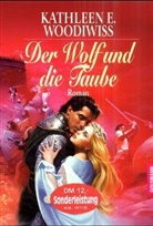 Kathleen E. Woodiwiss - Der Wolf und die Taube