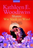 Kathleen E. Woodiwiss - Shanna. Wie Staub im Wind