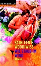 Kathleen E. Woodiwiss - Wie Staub im Wind
