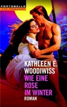Kathleen E. Woodiwiss - Wie eine Rose im Winter