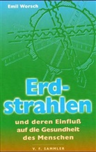 Emil Worsch - Erdstrahlen und deren Einfluss auf die Gesundheit des Menschen