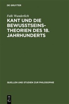 Falk Wunderlich - Kant und die Bewußtseinstheorien des 18. Jahrhunderts