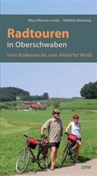 Matthias Bräuning, Klaus Wunsch-Landa - Radtouren in Oberschwaben