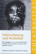 Erika Fischer-Lichte, Christia Horn, Christian Horn, Umathum, Sandra Umathum, Matthias Warstat... - Wahrnehmung und Medialität