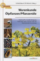 Bernhard Matthäus, Ernst W. Münch - Warenkunde Ölsaaten / Pflanzenöle