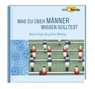 Was du über Männer wissen solltest