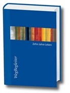Andreas Felger - WegBegleiter, Zehn Jahre Leben (Motiv v. Andreas Felger)
