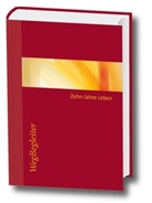 Eberhard Münch - WegBegleiter, Zehn Jahre Leben (Motiv v. Eberhard Münch)