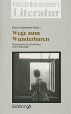 Klaus Lindemann - Wege zum Wunderbaren